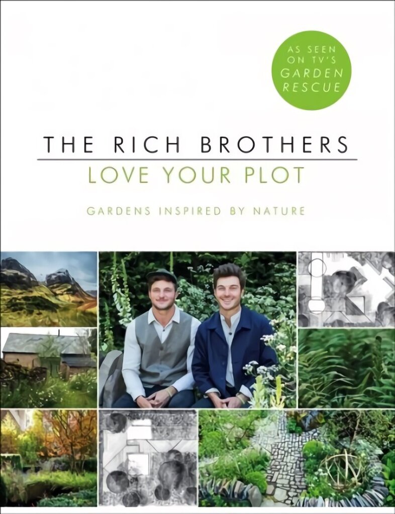 Love Your Plot: Gardens Inspired by Nature: tips and tricks to transform your garden into a perfect paradise цена и информация | Aiandusraamatud | kaup24.ee