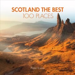 Scotland The Best 100 Places: Extraordinary Places and Where Best to Walk, Eat and Sleep edition цена и информация | Путеводители, путешествия | kaup24.ee