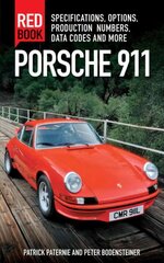 Porsche 911 Red Book: Specifications, Options, Production Numbers, Data Codes and More 3rd edition hind ja info | Reisiraamatud, reisijuhid | kaup24.ee