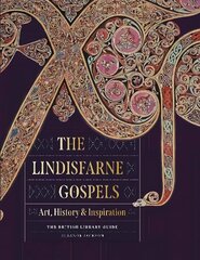 Lindisfarne'i evangeeliumid: kunst, ajalugu ja inspiratsioon – Briti raamatukogu juhend hind ja info | Kunstiraamatud | kaup24.ee