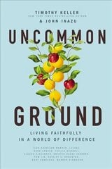 Uncommon Ground: Living Faithfully in a World of Difference цена и информация | Духовная литература | kaup24.ee