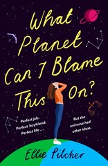 What Planet Can I Blame This On?: a hilarious, swoon-worthy romcom about following the stars hind ja info | Fantaasia, müstika | kaup24.ee