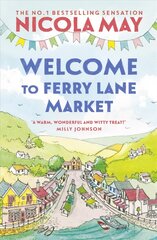 Welcome to Ferry Lane Market: Book 1 in a brand new series by the author of bestselling phenomenon THE CORNER SHOP IN COCKLEBERRY BAY hind ja info | Fantaasia, müstika | kaup24.ee