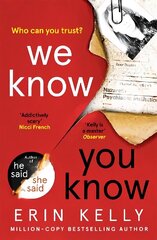We Know You Know: The addictive thriller from the author of He Said/She Said and Richard & Judy Book Club pick цена и информация | Фантастика, фэнтези | kaup24.ee