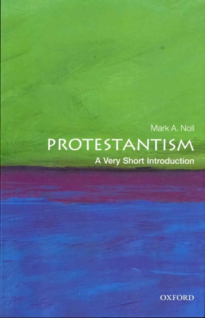 Protestantism: A Very Short Introduction hind ja info | Usukirjandus, religioossed raamatud | kaup24.ee