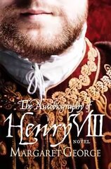 Autobiography Of Henry VIII New edition цена и информация | Биографии, автобиогафии, мемуары | kaup24.ee