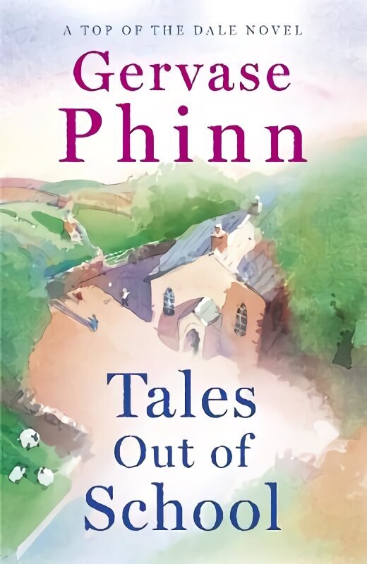 Tales Out of School: Book 2 in the delightful new Top of the Dale series by bestselling author Gervase Phinn цена и информация | Fantaasia, müstika | kaup24.ee