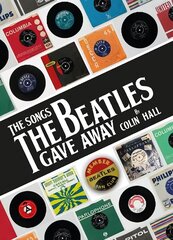 Songs The Beatles Gave Away цена и информация | Биографии, автобиогафии, мемуары | kaup24.ee
