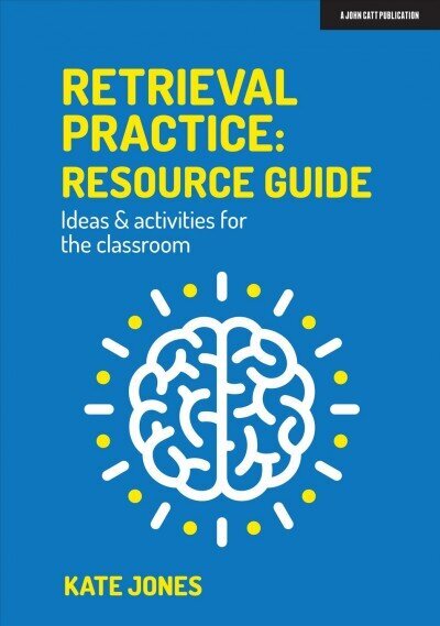 Retrieval Practice: Resource Guide: Ideas & activities for the classroom: Ideas & activities for the classroom цена и информация | Ühiskonnateemalised raamatud | kaup24.ee