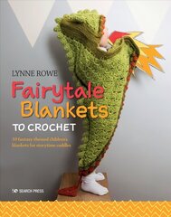 Fairytale Blankets to Crochet: 10 Fantasy-Themed Children's Blankets for Storytime Cuddles hind ja info | Tervislik eluviis ja toitumine | kaup24.ee