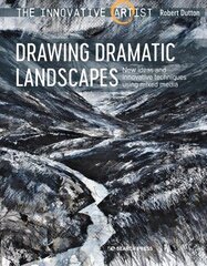 Innovative Artist: Drawing Dramatic Landscapes: New Ideas and Innovative Techniques Using Mixed Media hind ja info | Tervislik eluviis ja toitumine | kaup24.ee