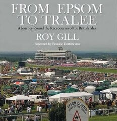 From Epsom to Tralee: A Journey Round the Racecourses of the British Isles hind ja info | Tervislik eluviis ja toitumine | kaup24.ee
