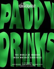 Paddy Drinks: The World of Modern Irish Whiskey Cocktails цена и информация | Книги рецептов | kaup24.ee
