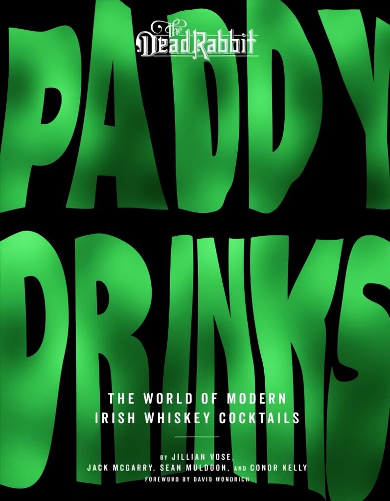 Paddy Drinks: The World of Modern Irish Whiskey Cocktails цена и информация | Retseptiraamatud  | kaup24.ee