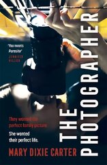 Photographer: an addictive and gripping new psychological thriller that you won't want to put down for 2021 цена и информация | Фантастика, фэнтези | kaup24.ee