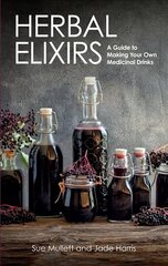 Herbal Elixirs: A Guide to Making Your Own Medicinal Drinks цена и информация | Самоучители | kaup24.ee