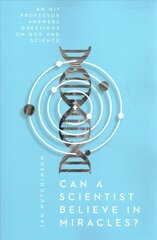 Can a Scientist Believe in Miracles? - An MIT Professor Answers Questions on God and Science: An MIT Professor Answers Questions on God and Science hind ja info | Usukirjandus, religioossed raamatud | kaup24.ee