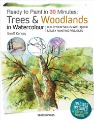 Ready to Paint in 30 Minutes: Trees & Woodlands in Watercolour: Build Your Skills with Quick & Easy Painting Projects цена и информация | Книги о питании и здоровом образе жизни | kaup24.ee