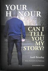 Your Honour Can I Tell You My Story? hind ja info | Ühiskonnateemalised raamatud | kaup24.ee