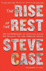 Rise of the Rest: How Entrepreneurs in Surprising Places are Building the New American Dream цена и информация | Книги по экономике | kaup24.ee