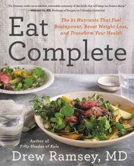 Eat Complete: The 21 Nutrients That Fuel Brainpower, Boost Weight Loss, and Transform Your Health цена и информация | Книги рецептов | kaup24.ee