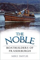 Noble Boatbuilders of Fraserburgh hind ja info | Reisiraamatud, reisijuhid | kaup24.ee