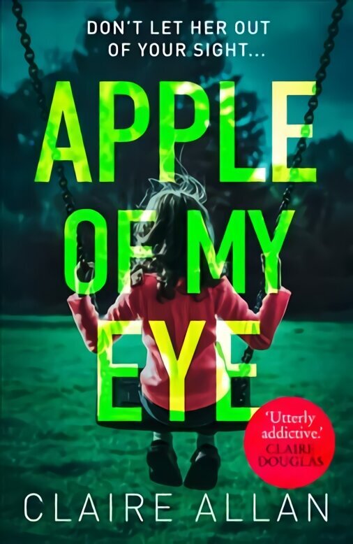 Apple of My Eye: The Gripping Psychological Thriller from the USA Today Bestseller hind ja info | Fantaasia, müstika | kaup24.ee