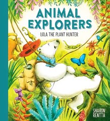 Animal Explorers: Lola the Plant Hunter PB цена и информация | Книги для малышей | kaup24.ee