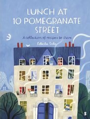 Lunch at 10 Pomegranate Street: the children's cookbook recommended by Ottolenghi and Nigella цена и информация | Книги для малышей | kaup24.ee