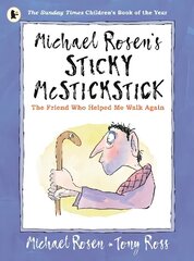 Michael Rosen's Sticky McStickstick: The Friend Who Helped Me Walk Again hind ja info | Väikelaste raamatud | kaup24.ee
