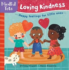 Mindful Tots Loving Kindness 2019 цена и информация | Книги для малышей | kaup24.ee