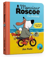 Monsieur Roscoe on Holiday Board Book цена и информация | Книги для малышей | kaup24.ee