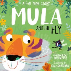 Mula and the Fly: A Fun Yoga Story: A Fun Yoga Story SCP and BTPS Edition hind ja info | Väikelaste raamatud | kaup24.ee