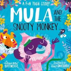Mula and the Snooty Monkey: A Fun Yoga Story цена и информация | Книги для малышей | kaup24.ee