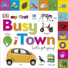 My First Busy Town Let's Get Going: Let's Get Going цена и информация | Книги для малышей | kaup24.ee