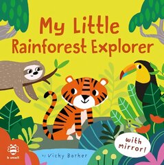 My Little Rainforest Explorer: Mirror Book! hind ja info | Väikelaste raamatud | kaup24.ee