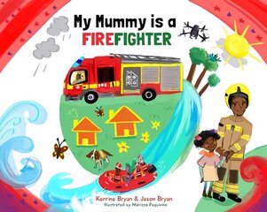 My Mummy is a Firefighter hind ja info | Väikelaste raamatud | kaup24.ee