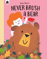 Never Brush a Bear hind ja info | Väikelaste raamatud | kaup24.ee