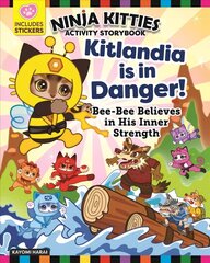 Ninja Kitties Kitlandia is in Danger! Activity Storybook: Bee-Bee Believes in His Inner Strength цена и информация | Книги для малышей | kaup24.ee