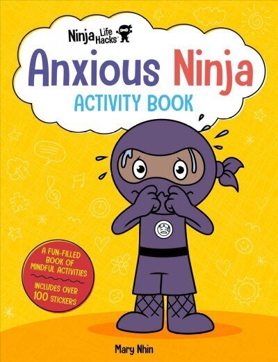 Ninja Life Hacks: Anxious Ninja Activity Book: (Mindful Activity Books for Kids, Emotions and Feelings Activity Books, Social-Emotional Intelligence) цена и информация | Väikelaste raamatud | kaup24.ee