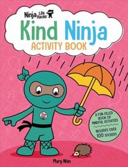 Ninja Life Hacks: Kind Ninja Activity Book: (Mindful Activity Books for Kids, Emotions and Feelings Activity Books,   Social-Emotional Intelligence) цена и информация | Книги для малышей | kaup24.ee