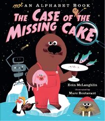 Not an Alphabet Book: The Case of the Missing Cake цена и информация | Книги для малышей | kaup24.ee