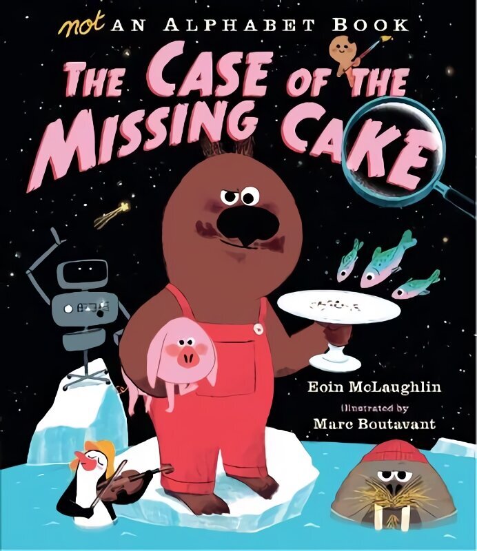 Not an Alphabet Book: The Case of the Missing Cake цена и информация | Väikelaste raamatud | kaup24.ee