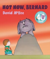 Not Now, Bernard: 40th Anniversary Edition цена и информация | Книги для малышей | kaup24.ee