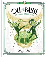 Oli and Basil: The Dashing Frogs of Travel: World of Claris First Edition, Hardback, Volume 1 цена и информация | Книги для малышей | kaup24.ee