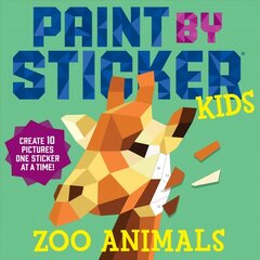Paint by Sticker Kids: Zoo Animals: Create 10 Pictures One Sticker at a Time! hind ja info | Väikelaste raamatud | kaup24.ee