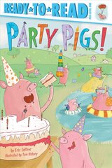 Party Pigs!: Ready-to-Read Pre-Level 1 hind ja info | Väikelaste raamatud | kaup24.ee