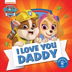 PAW Patrol Picture Book - I Love You Daddy цена и информация | Книги для малышей | kaup24.ee