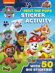 Paw Patrol: Meet the Pups Sticker Activity: A Nickelodeon Series hind ja info | Väikelaste raamatud | kaup24.ee