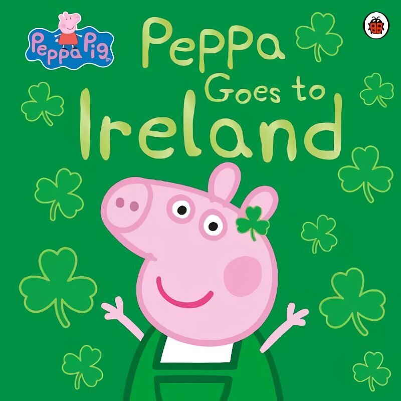 Peppa Pig: Peppa Goes to Ireland hind ja info | Väikelaste raamatud | kaup24.ee